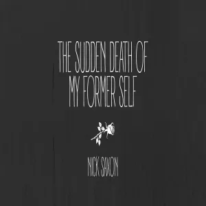 The Sudden Death Of My Former Self