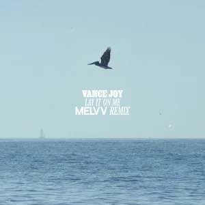 Lay It On Me (Melvv Remix)