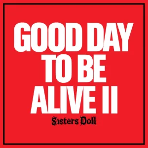 Good Day To Be Alive II
