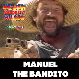 Manuel the Bandito (The Dilligaf Sessions)