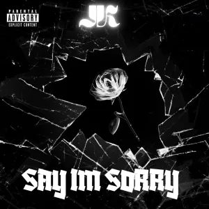 Say I’m Sorry
