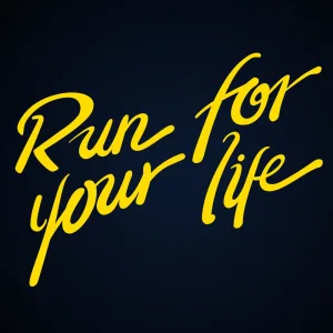 Run for Your Life