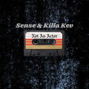 Not An Actor (feat. Killa Kev)