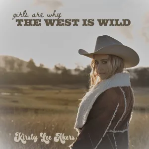 Girls Are Why The West Is Wild