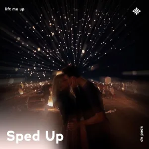 lift me up - sped up + reverb