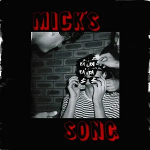 Mick’s Song