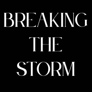 Breaking the Storm
