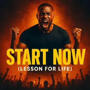 START NOW (No Tomorrow)