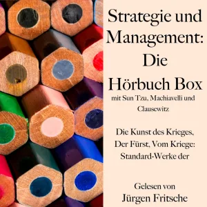 Varianten der Kriegstaktik.2 - Strategie und Management: Die Hörbuch Box mit Sun Tzu, Machiavelli und Clausewitz