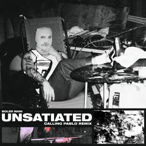 Unsatiated - Calling Pablo Remix
