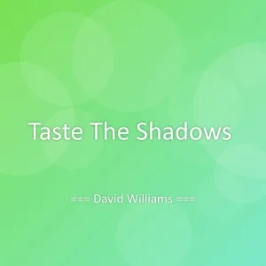 Taste The Shadows