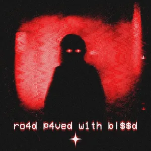 ro4d p4ved with bl$$d - super slowed