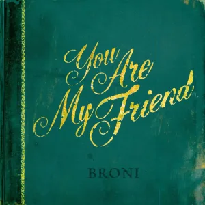 You are my friend