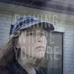 Raining Where You Are