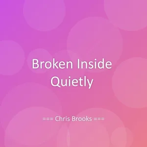 Broken Inside Quietly