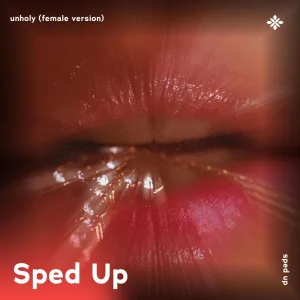 unholy (female version) - sped up + reverb