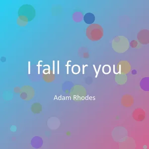 I fall for you