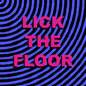 Lick the Floor