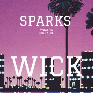 Sparks (What Ya Gonna Do?)