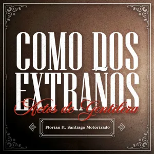 COMO DOS EXTRAÑOS (feat. Santiago Motorizado)