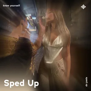 know yourself - sped up + reverb