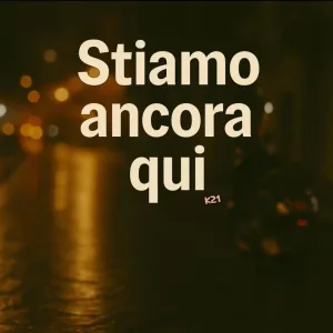 Stiamo ancora qui