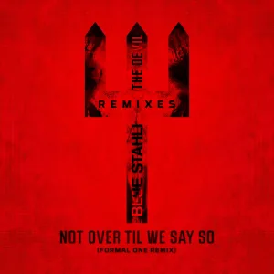 Not Over Til We Say So (Formal One remix) (instrumental)