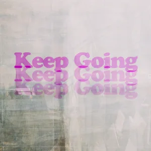 Keep Going