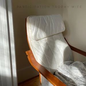 Participation Trophy Wife