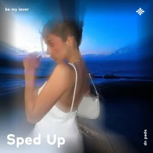 be my lover - sped up + reverb