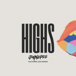 HIGHS (ft. Joey Maker)
