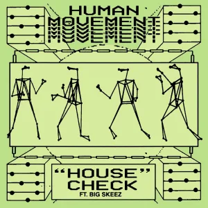 Album artwork for House Check (feat. Big Skeez) by Human Movement, Big Skeez