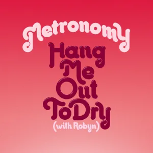 Hang Me Out To Dry (With Robyn) [Seven Davis Jr Tea Remix]