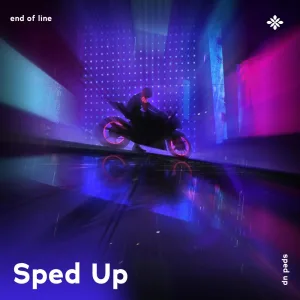 end of line - sped up + reverb