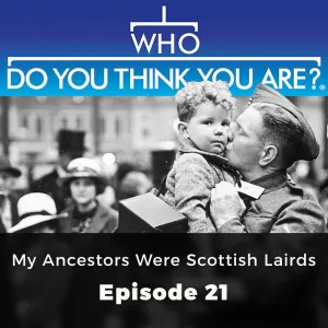 Chapter 3: My Ancestors Were Scottish Lairds - Who Do You Think You Are?, Episode 21