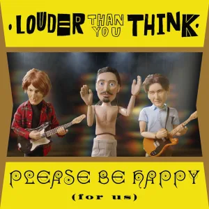 Please Be Happy (For Us)