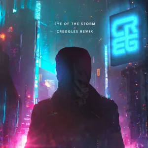 Eye Of The Storm - Creggles Remix