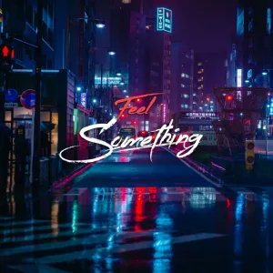 Feel Something