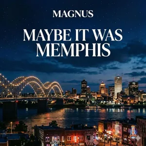 Maybe It Was Memphis