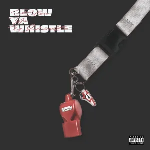 Blow Ya Whistle