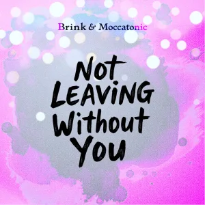 Not Leaving Without You