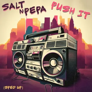 Push It (Re-recorded - Sped Up)