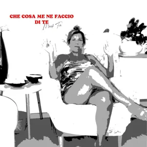Che cosa me ne faccio di te