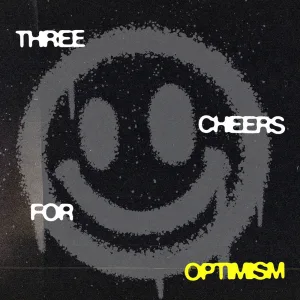 Three Cheers for Optimism