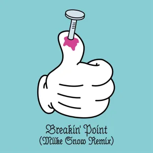Breakin' Point (Miike Snow Remix)