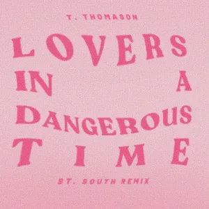 Lovers In A Dangerous Time (St. South Remix)