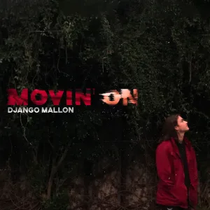 Movin on'