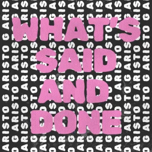 What's Said and Done