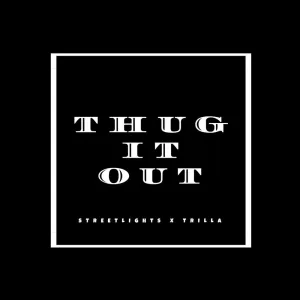 Thug It Out (feat. Trilla)