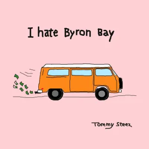 I hate Byron Bay